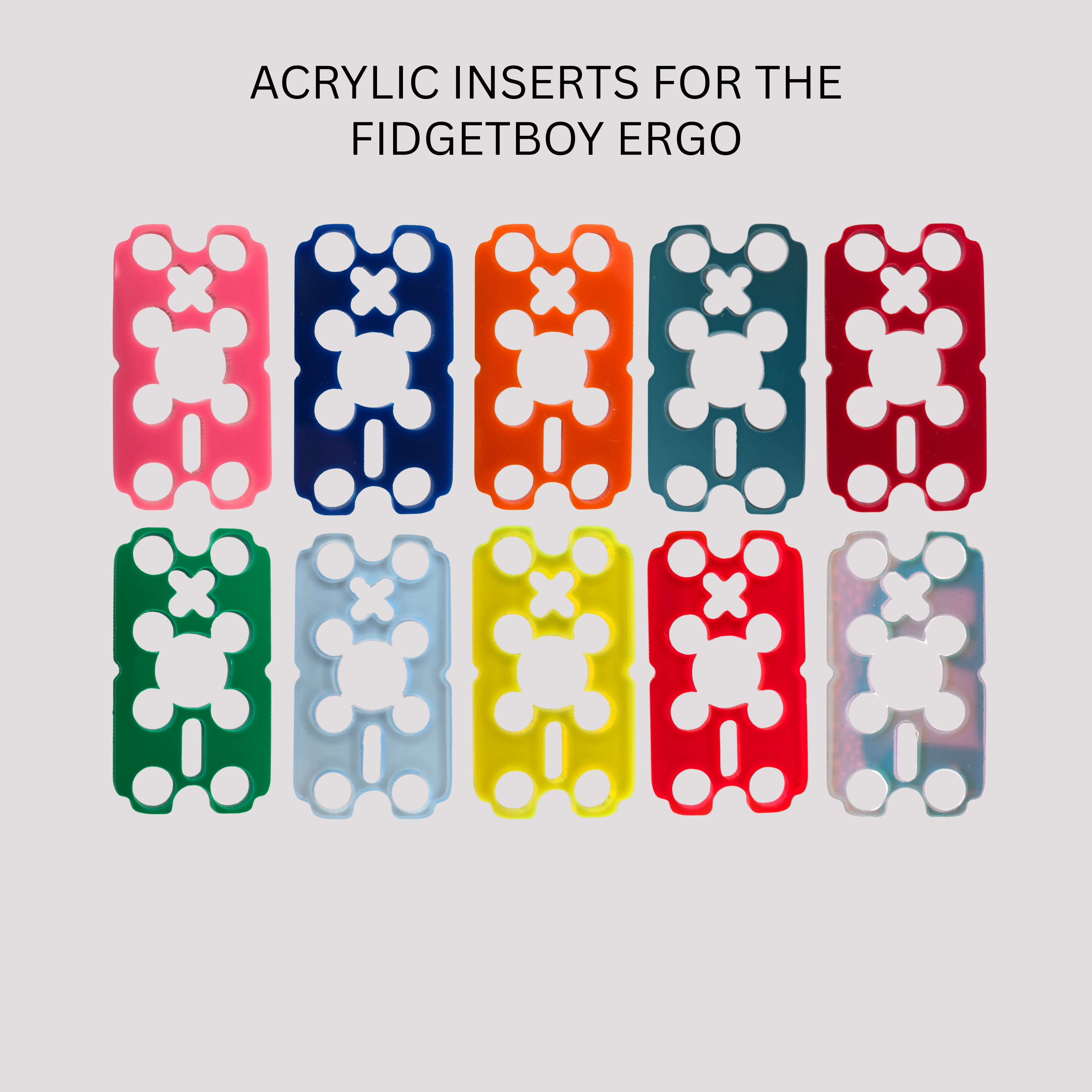 Acrylic Inserts - Ergo by FidgetBoy