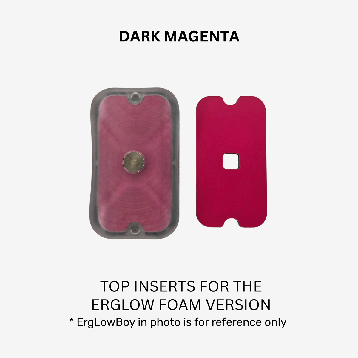 Acrylic Top Inserts - ErGlowBoy (Foam Version) by FIDGETBOY